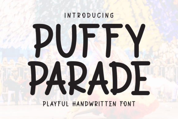 Puffy Parade Font Review: A Playful Typeface for Brands